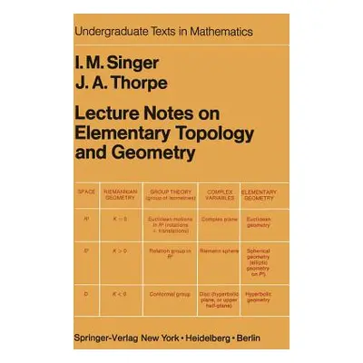 "Lecture Notes on Elementary Topology and Geometry" - "" ("Singer I. M.")