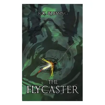 "The Flycaster" - "" ("Blessing R. K.")