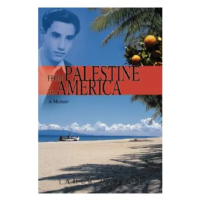 "From Palestine to America: A Memoir" - "" ("Dajani Taher")