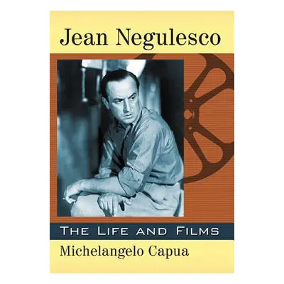 "Jean Negulesco: The Life and Films" - "" ("Capua Michelangelo")