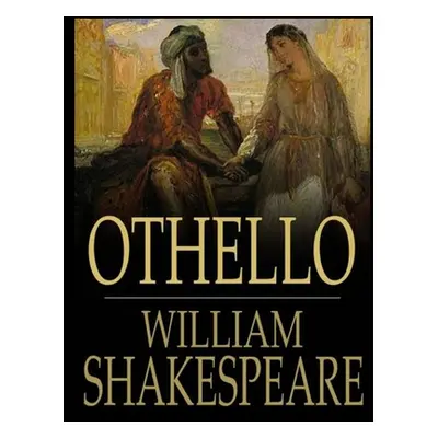 "The Tragedy of Othello: The Moor of Venice" - "" ("Shakespeare William")