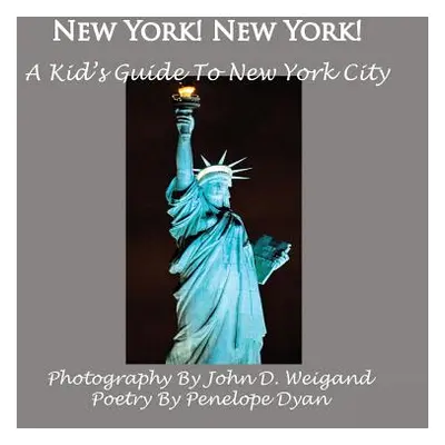 "New York! New York! A Kid's Guide To New York City" - "" ("Weigand John D.")