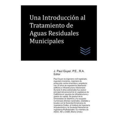 "Una Introduccin al Tratamiento de Aguas Residuales Municipales" - "" ("Guyer J. Paul")