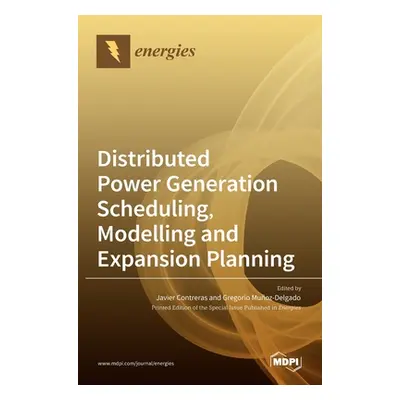 "Distributed Power Generation Scheduling, Modelling and Expansion Planning" - "" ("Contreras Jav