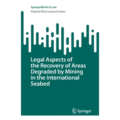 "Legal Aspects of the Recovery of Areas Degraded by Mining in the International Seabed" - "" ("L