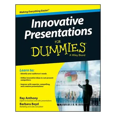 "Innovative Presentations for Dummies" - "" ("Anthony Ray")