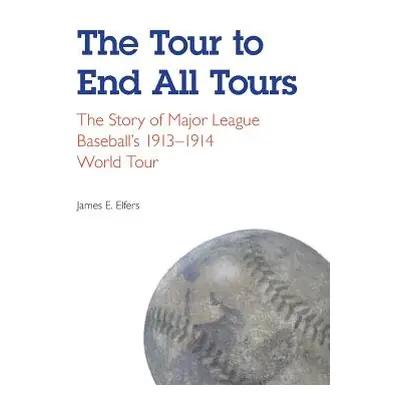 "The Tour to End All Tours: The Story of Major League Baseball's 1913-1914 World Tour" - "" ("El