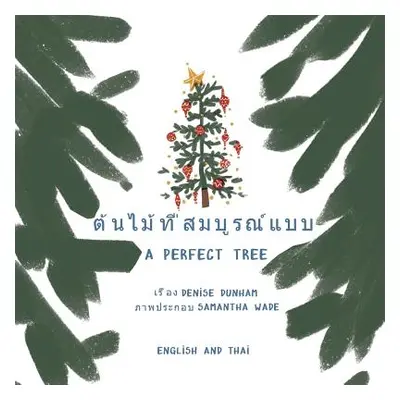 "A Perfect Tree: Thai English Translation" - "" ("Dunham Denise")