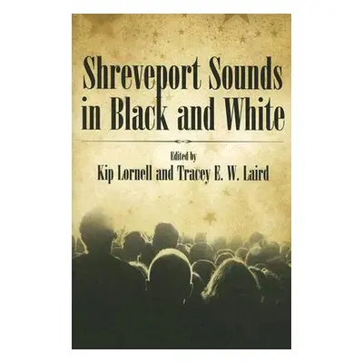 "Shreveport Sounds in Black & White" - "" ("Lornell Kip")