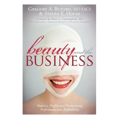 "Beauty and the Business: Practice, Profits and Productivity, Performance and Profitability" - "