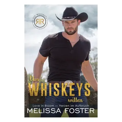 "Um Whiskeys willen: Cowboy Whiskey" - "" ("Foster Melissa")