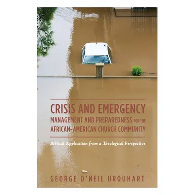 "Crisis and Emergency Management and Preparedness for the African-American Church Community" - "