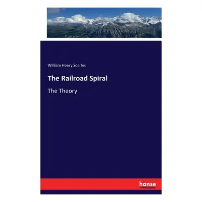 "The Railroad Spiral: The Theory" - "" ("Searles William Henry")