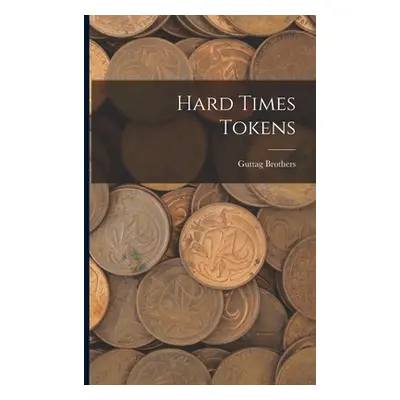 "Hard Times Tokens" - "" ("Guttag Brothers")