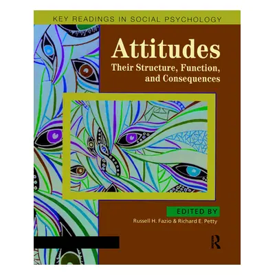 "Attitudes: Their Structure, Function and Consequences" - "" ("Fazio Russell H.")