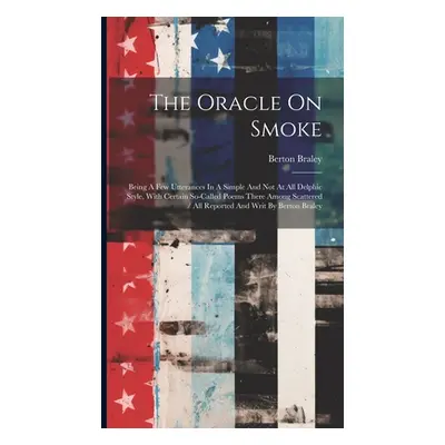 "The Oracle On Smoke: Being A Few Utterances In A Simple And Not At All Delphic Style, With Cert