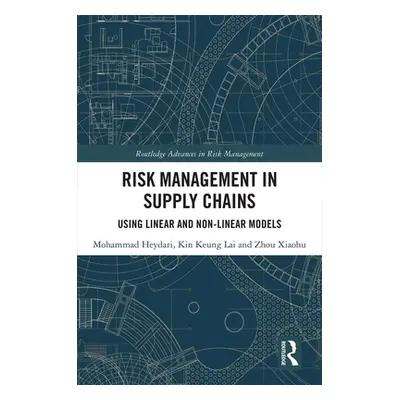 "Risk Management in Supply Chains: Using Linear and Non-linear Models" - "" ("Heydari Mohammad")