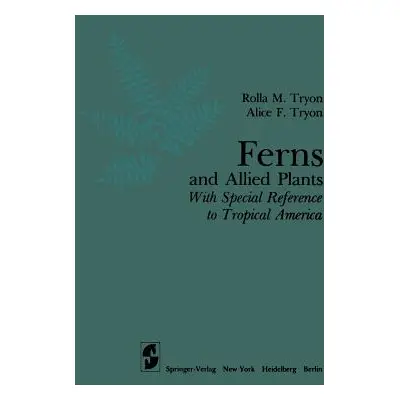 "Ferns and Allied Plants: With Special Reference to Tropical America" - "" ("Tryon R. M.")