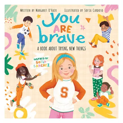 "You Are Brave: A Book about Trying New Things" - "" ("O'Hair Margaret")