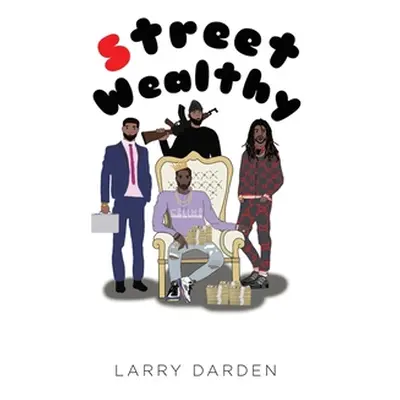 "Street Wealthy: Season One" - "" ("Darden Larry")