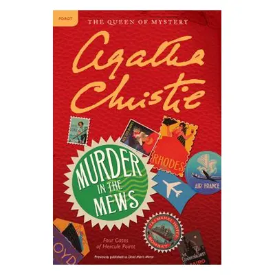 "Murder in the Mews: Four Cases of Hercule Poirot" - "" ("Christie Agatha")