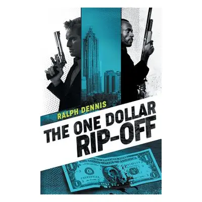 "The One Dollar Rip-Off" - "" ("Dennis Ralph")