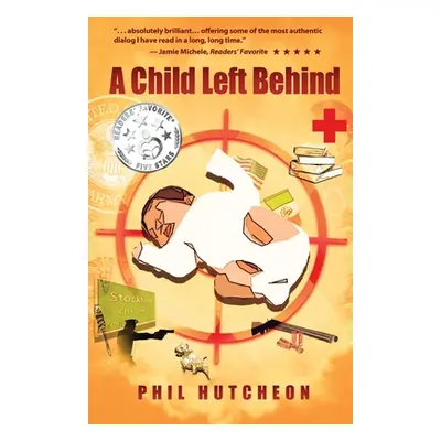 "A Child Left Behind" - "" ("Hutcheon Phil")