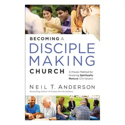 "Becoming a Disciple-Making Church" - "" ("Anderson Neil T.")