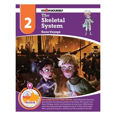 "The Skeletal System: Bone Voyage - Adventure 2" - "" ("Yourself Know")