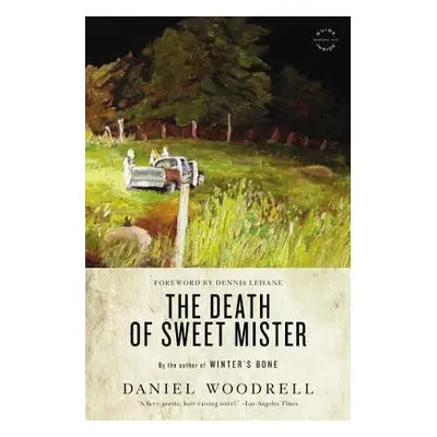 "The Death of Sweet Mister" - "" ("Woodrell Daniel")