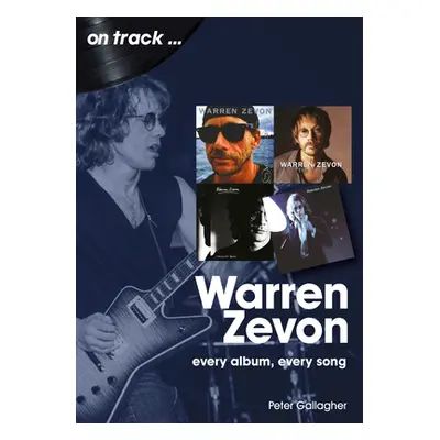 "Warren Zevon: Every Album Every Song" - "" ("Gallagher Peter")