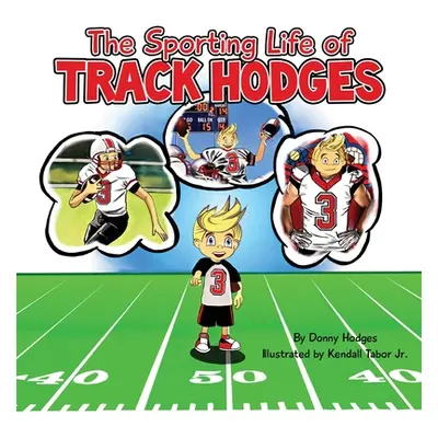 "The Sporting Life of Track Hodges" - "" ("Hodges Donny")