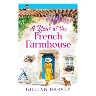 "A Year at the French Farmhouse" - "" ("Harvey Gillian")