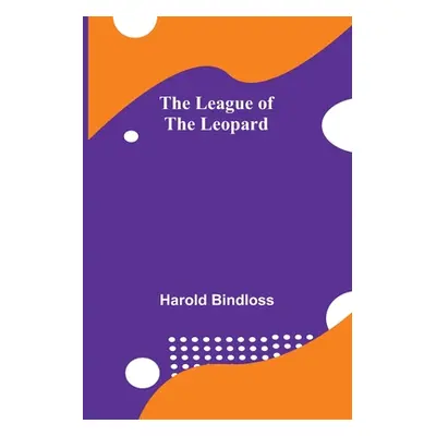 "The League of the Leopard" - "" ("Bindloss Harold")