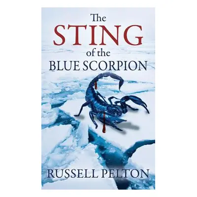 "The Sting of the Blue Scorpion" - "" ("Pelton Russell")