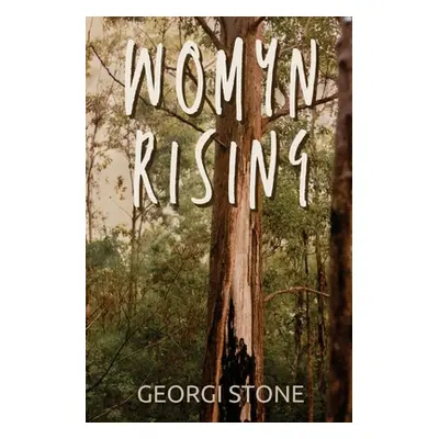 "Womyn Rising: a quantum leap to feral heights" - "" ("Stone Georgi")