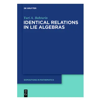 "Identical Relations in Lie Algebras" - "" ("Bahturin Yuri")