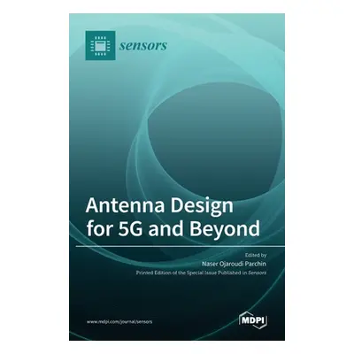 "Antenna Design for 5G and Beyond" - "" ("Parch Naser Ojaroudi")