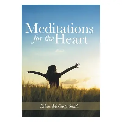 "Meditations for the Heart" - "" ("McCarty Smith Erlene")