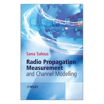 "Radio Propagation Measurement and Channel Modelling" - "" ("Salous Sana")