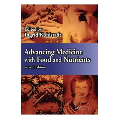 "Advancing Medicine with Food and Nutrients" - "" ("Kohlstadt Ingrid")