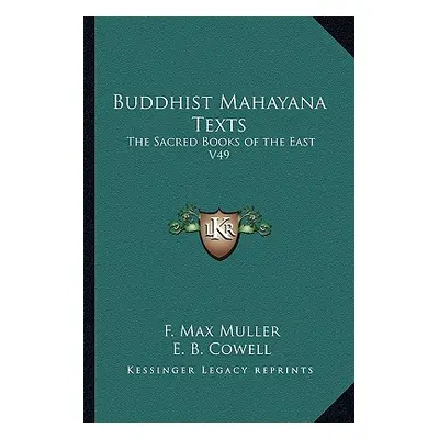 "Buddhist Mahayana Texts: The Sacred Books of the East V49" - "" ("Muller F. Max")