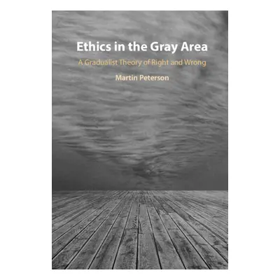 "Ethics in the Gray Area" - "" ("Peterson Martin")