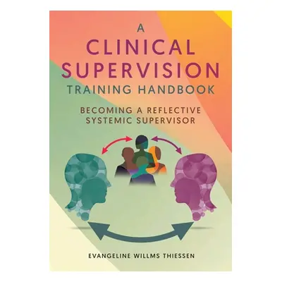 "A Clinical Supervision Training Handbook: Becoming a Reflective Systemic Supervisor" - "" ("Thi