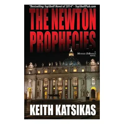 "The Newton Prophecies" - "" ("Katsikas Keith")