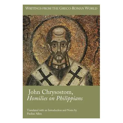 "John Chrysostom, Homilies on Paul's Letter to the Philippians" - "" ("Allen Pauline")