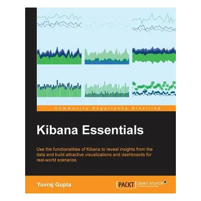 "Kibana Essentials" - "" ("Gupta Yuvraj")