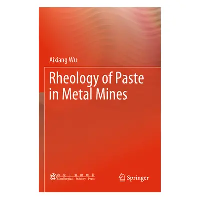 "Rheology of Paste in Metal Mines" - "" ("Wu Aixiang")