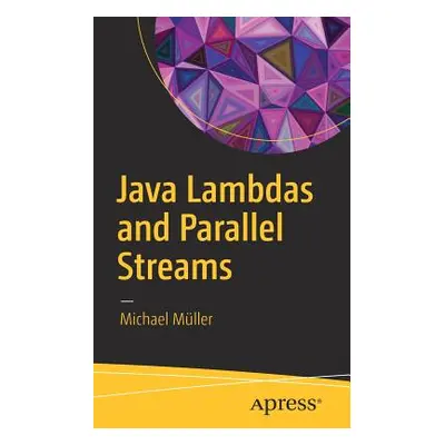 "Java Lambdas and Parallel Streams" - "" ("Mller Michael")