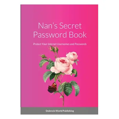 "Nan's Secret Password Book: Protect Your Internet Usernames and Passwords" - "" ("World Publish